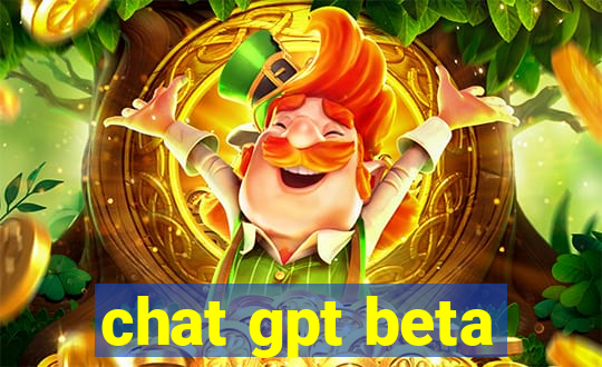 chat gpt beta